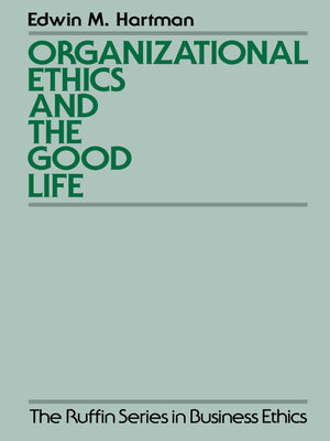 cover image of Organizational Ethics and the Good Life